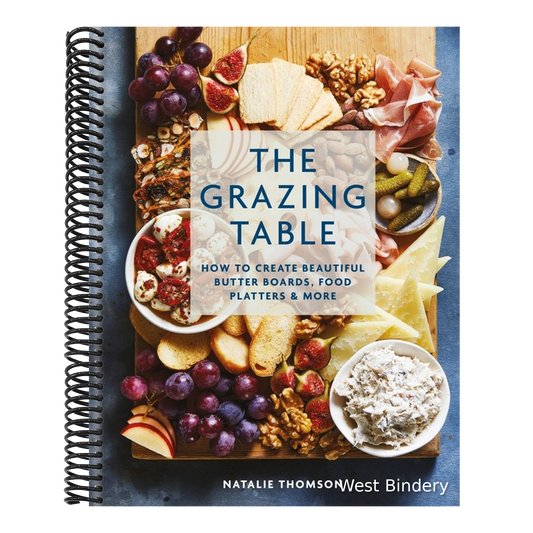 The Grazing Table: How to Create Beautiful Butter Boards, Food Platters & More