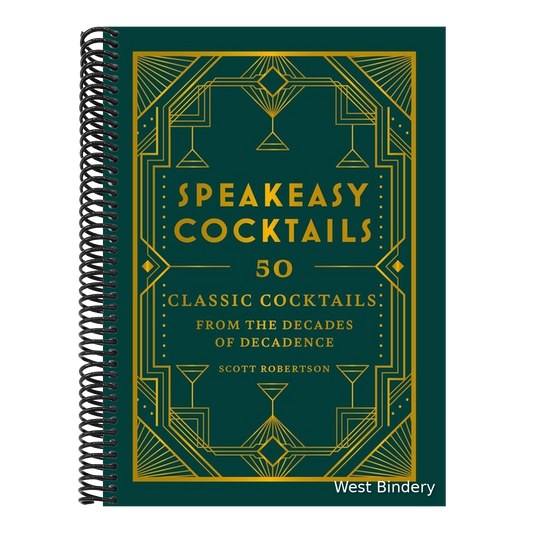 Speakeasy Cocktails: 50 Classic Cocktails from the Decades of Decadence