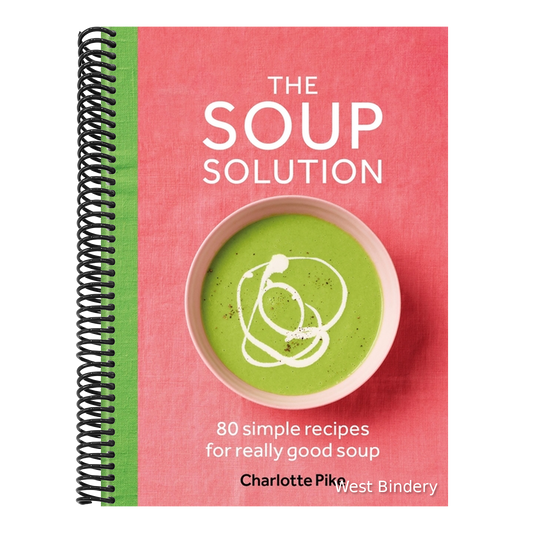 The Soup Solution: 80 Simple Recipes for Really Good Soup