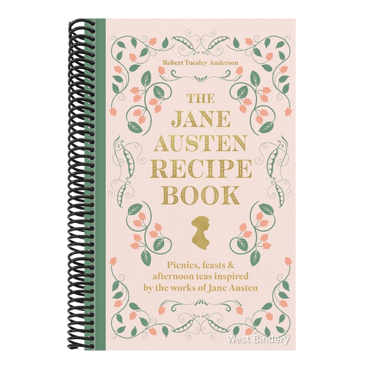 The Jane Austen Recipe Book: Picnics, Feasts and Afternoon Teas Inspired by the Works of Jane Austen
