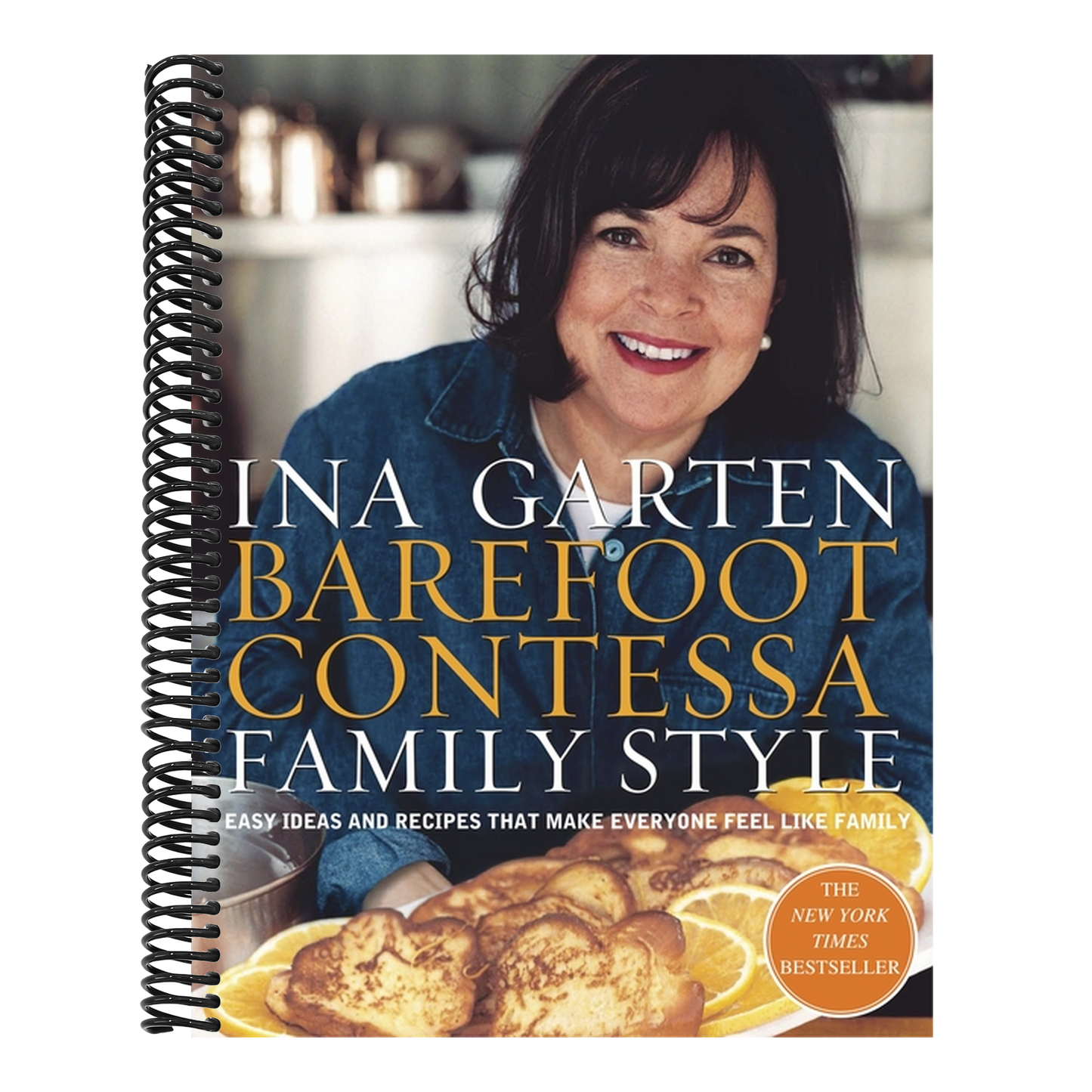 Barefoot Contessa Family Style: Easy Ideas and Recipes That Make Everyone Feel Like Family: A Cookbook
