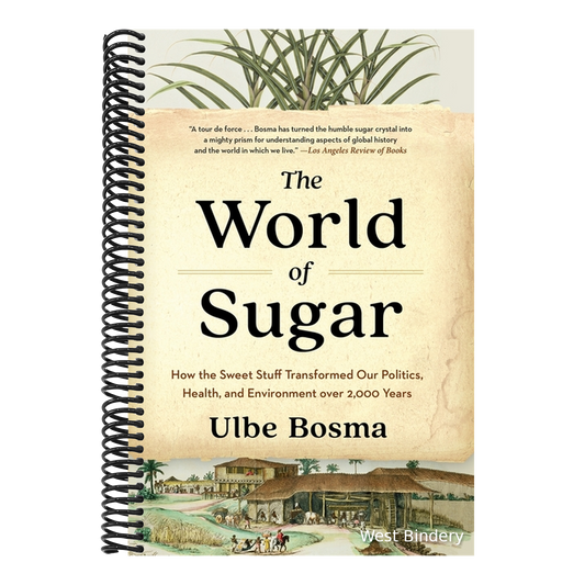 The World of Sugar: How the Sweet Stuff Transformed Our Politics, Health, and Environment Over 2,000 Years