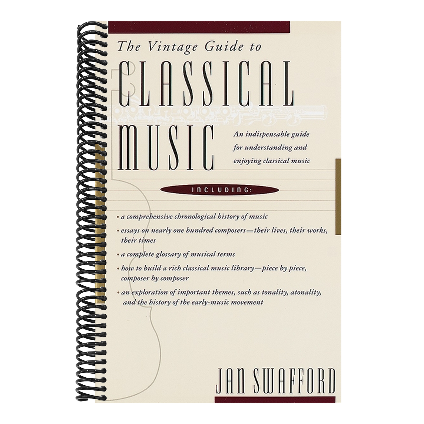 The Vintage Guide to Classical Music: An Indispensable Guide for Understanding and Enjoying Classical Music