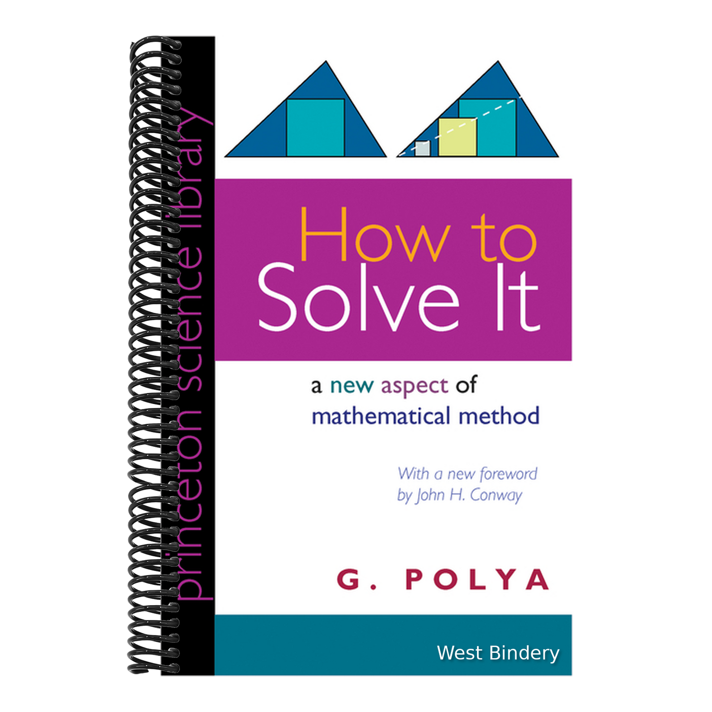 How to Solve It: A New Aspect of Mathematical Method (With a Foreword by John H. Con)