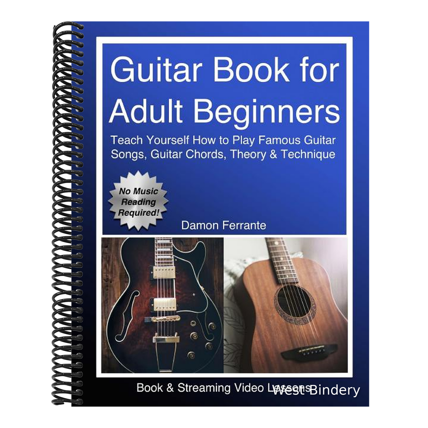 Guitar Book for Adult Beginners: Teach Yourself How to Play Famous Guitar Songs, Guitar Chords, Music Theory & Technique (Book & Streaming Video Lesso