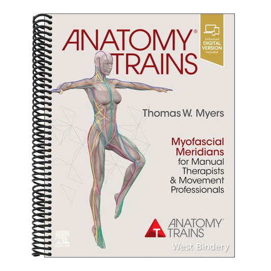 Anatomy Trains: Myofascial Meridians for Manual Therapists and Movement Professionals
