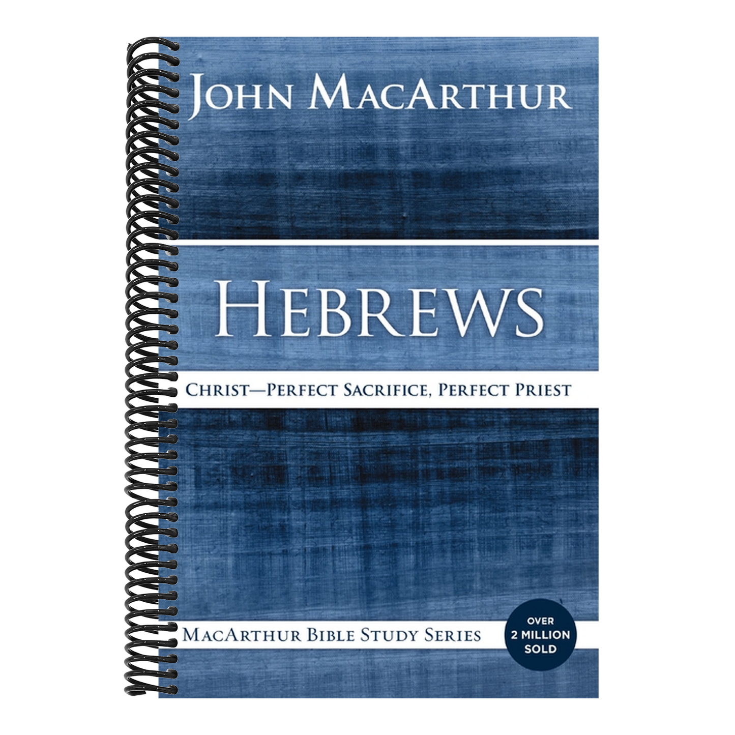 Hebrews: Christ: Perfect Sacrifice, Perfect Priest