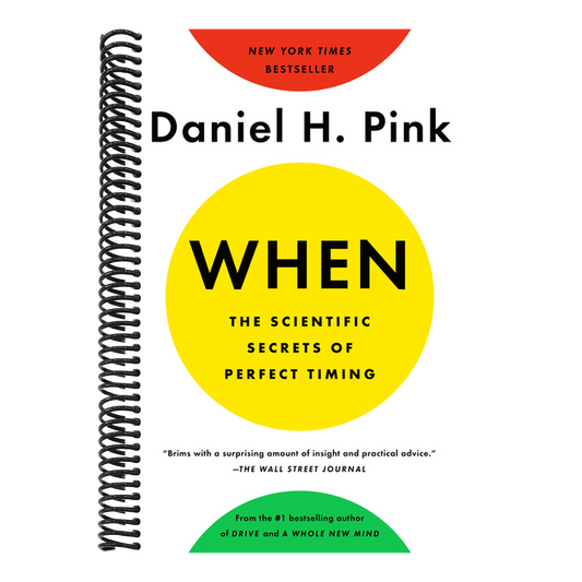 When: The Scientific Secrets of Perfect Timing
