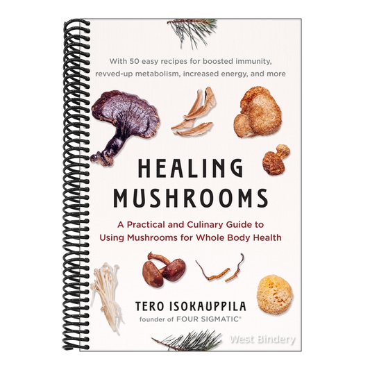 Healing Mushrooms: A Practical and Culinary Guide to Using Mushrooms for Whole Body Health