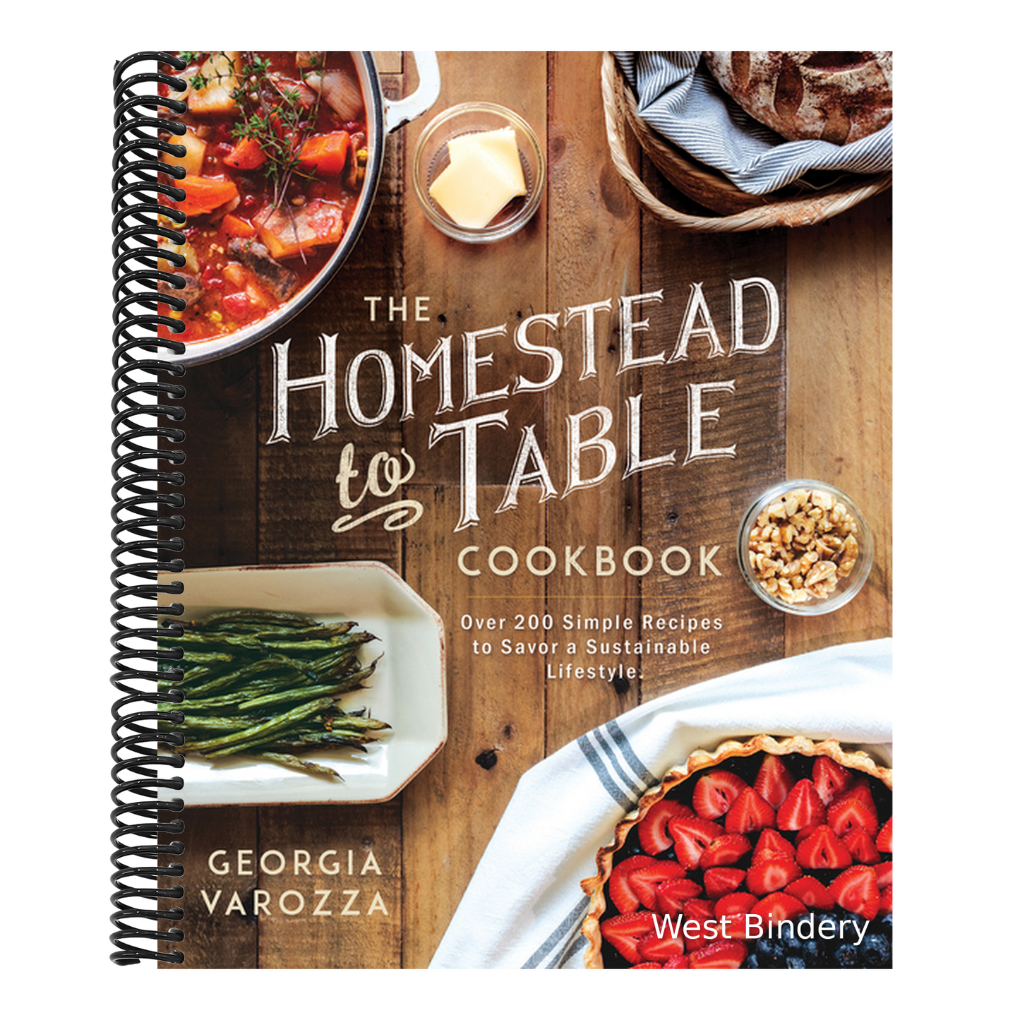 The Homestead-To-Table Cookbook: Over 200 Simple Recipes to Savor a Sustainable Lifestyle
