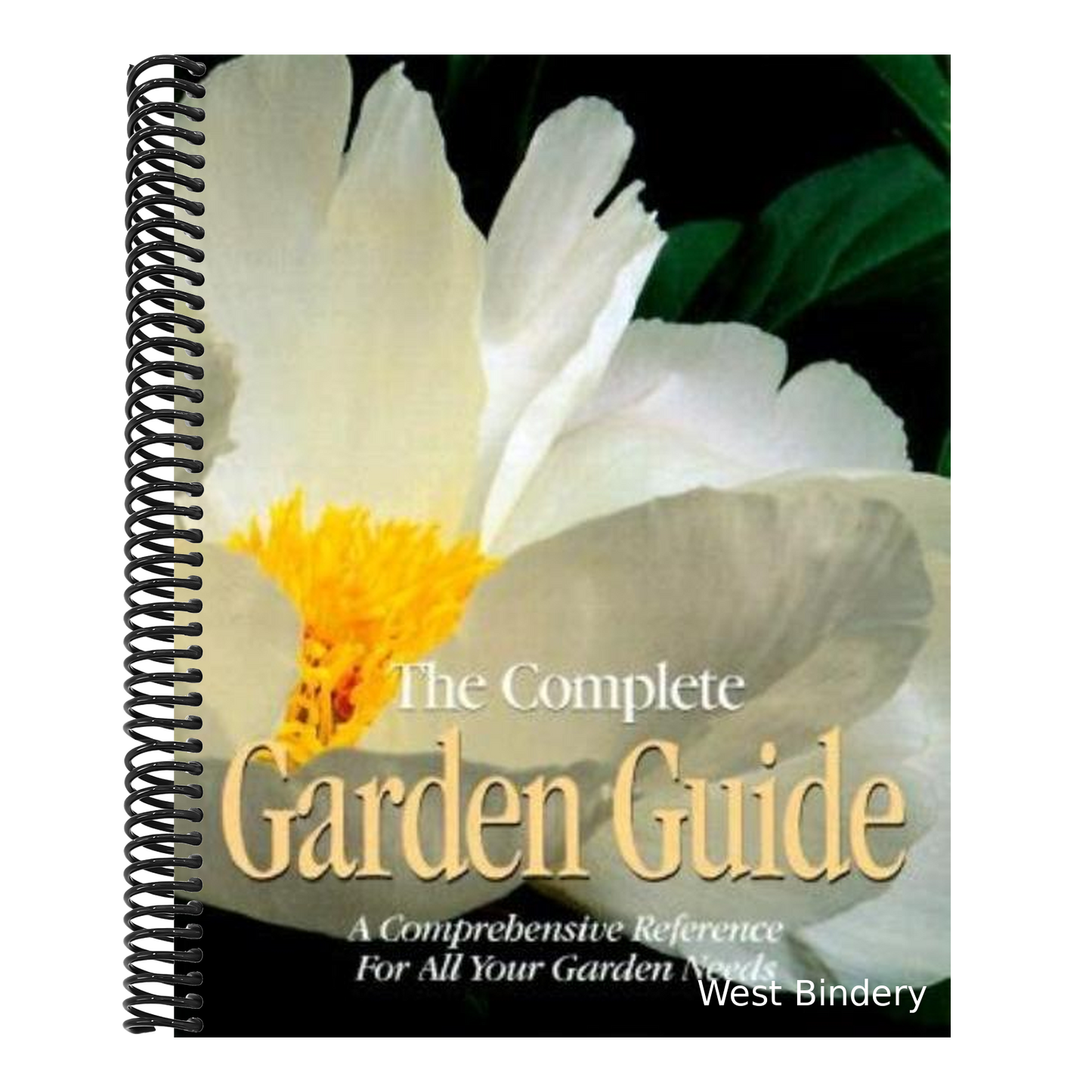 The Complete Garden Guide: A Comprehensive Reference for All Your Garden Needs