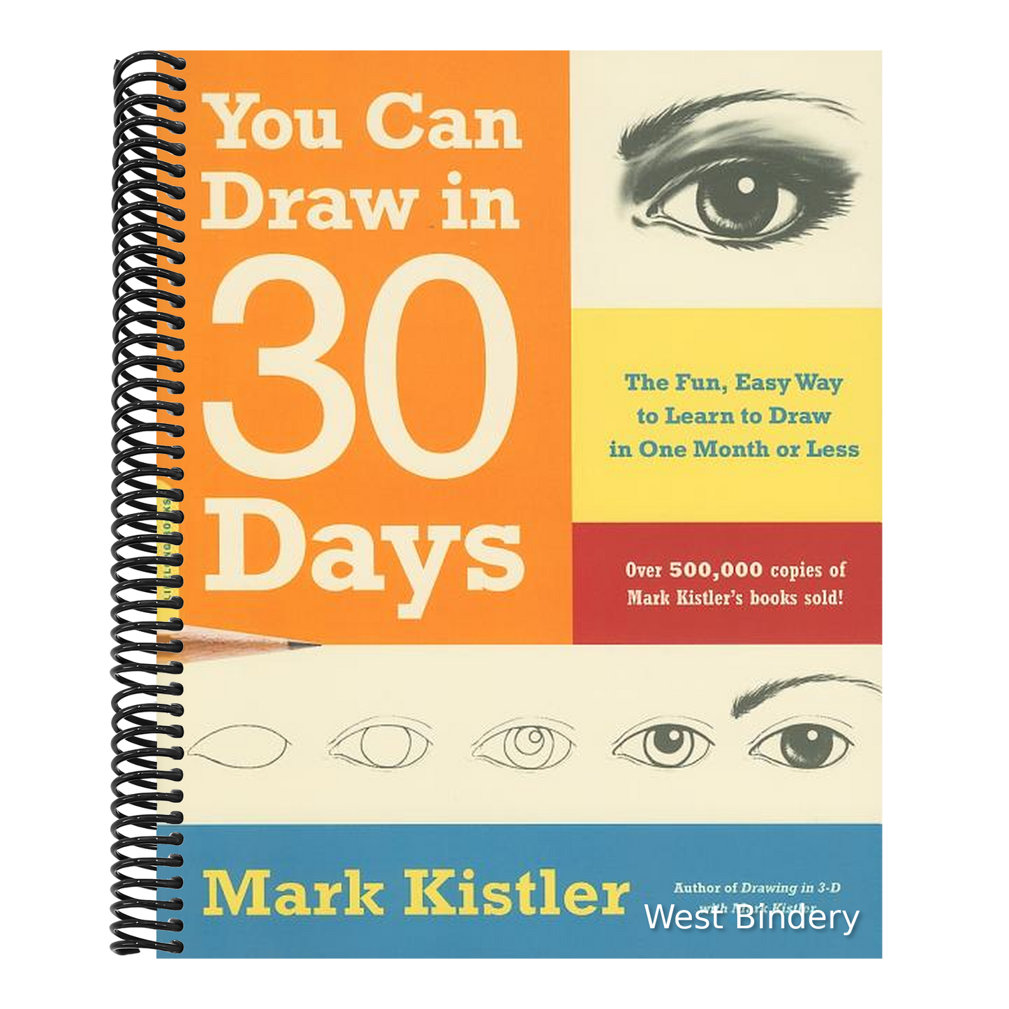 You Can Draw in 30 Days: The Fun, Easy Way to Learn to Draw in One Month or Less