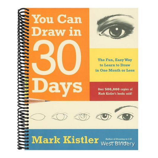 You Can Draw in 30 Days: The Fun, Easy Way to Learn to Draw in One Month or Less