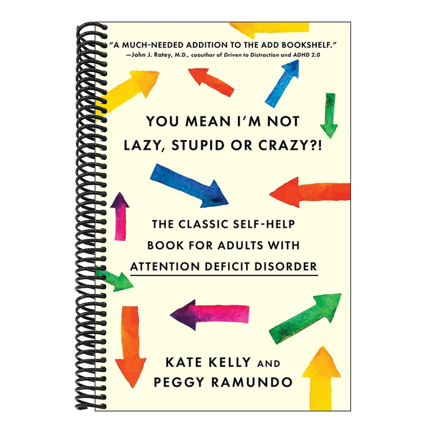You Mean I'm Not Lazy, Stupid or Crazy?!: The Classic Self-Help Book for Adults with Attention Deficit Disorder (Updated) (Spiral Bound)