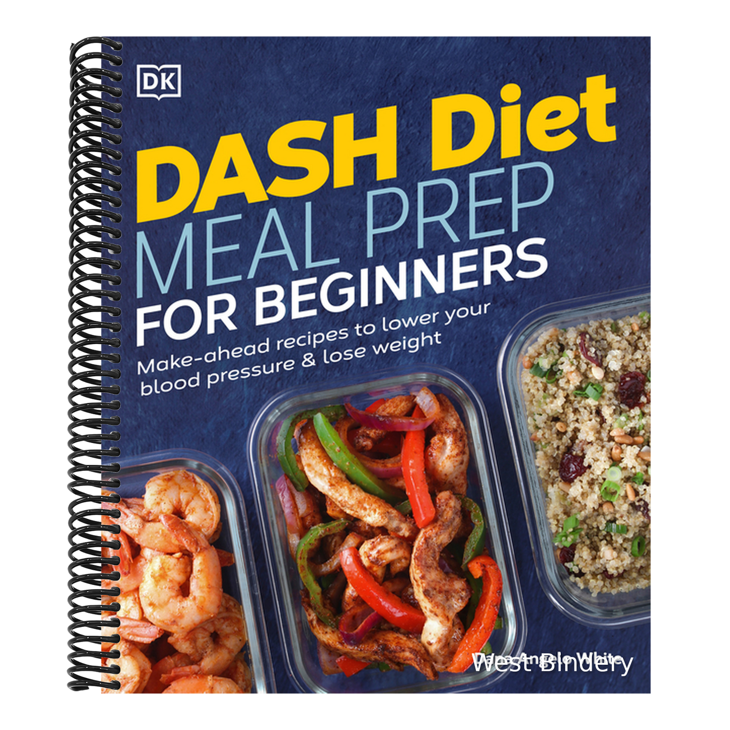 Dash Diet Meal Prep for Beginners: Make-Ahead Recipes to Lower Your Blood Pressure & Lose Weight