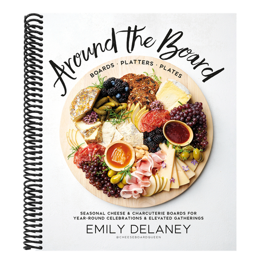 Around the Board: Boards, Platters, and Plates: Seasonal Cheese and Charcuterie for Year-Round Cel (Spiral Bound)