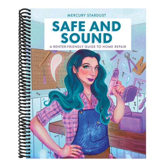 Safe and Sound: A Renter-Friendly Guide to Home Repair (Spiral Bound)