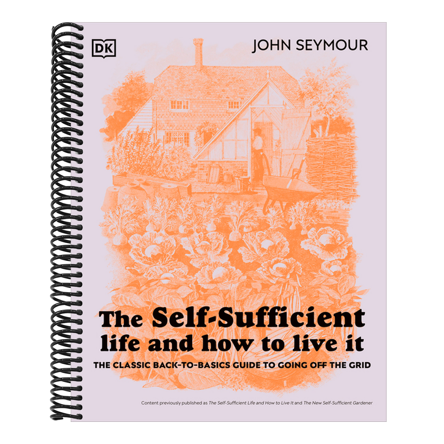 The Self-Sufficient Life and How to Live It: The Complete Back-To-Basics Guide