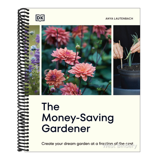 The Money-Saving Gardener: Create Your Dream Garden at a Fraction of the Cost: The Sunday Times Bestseller