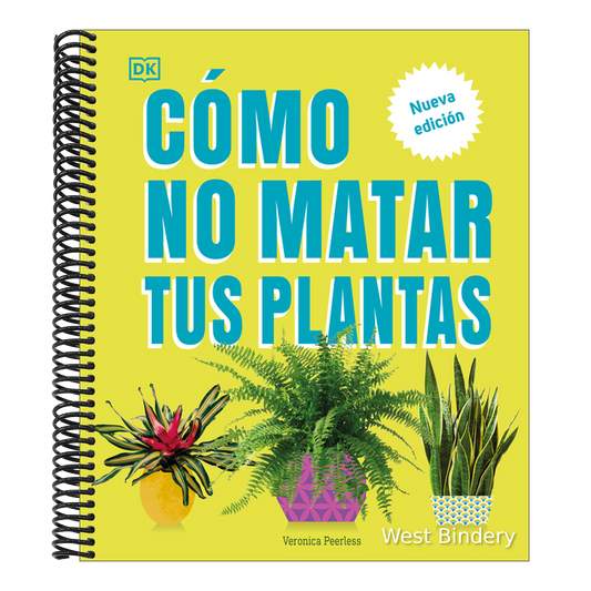 Cómo No Matar Tus Plantas (How Not to Kill Your Houseplant): Nueva Edición