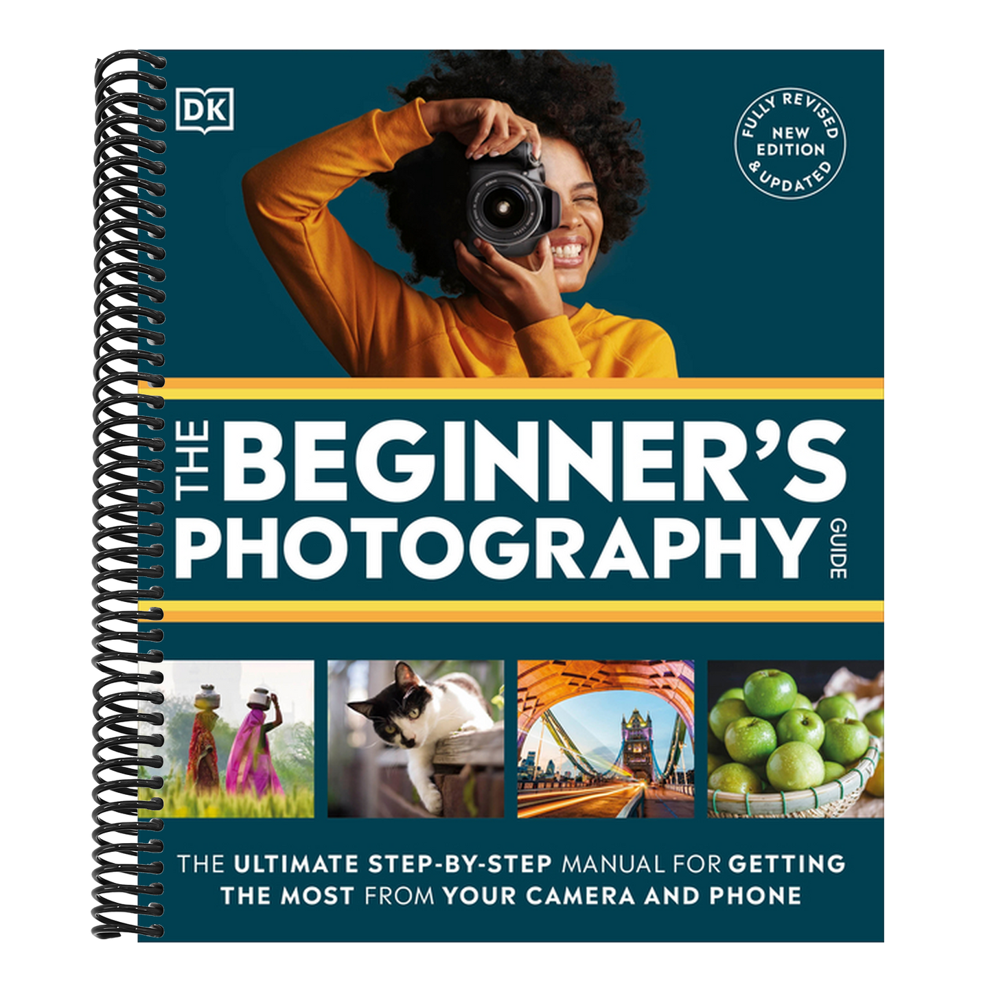 The Beginner's Photography Guide: The Ultimate Step-By-Step Manual for Getting the Most from Your Digital Camera (DK Practical Photography) (Spiral Bound)