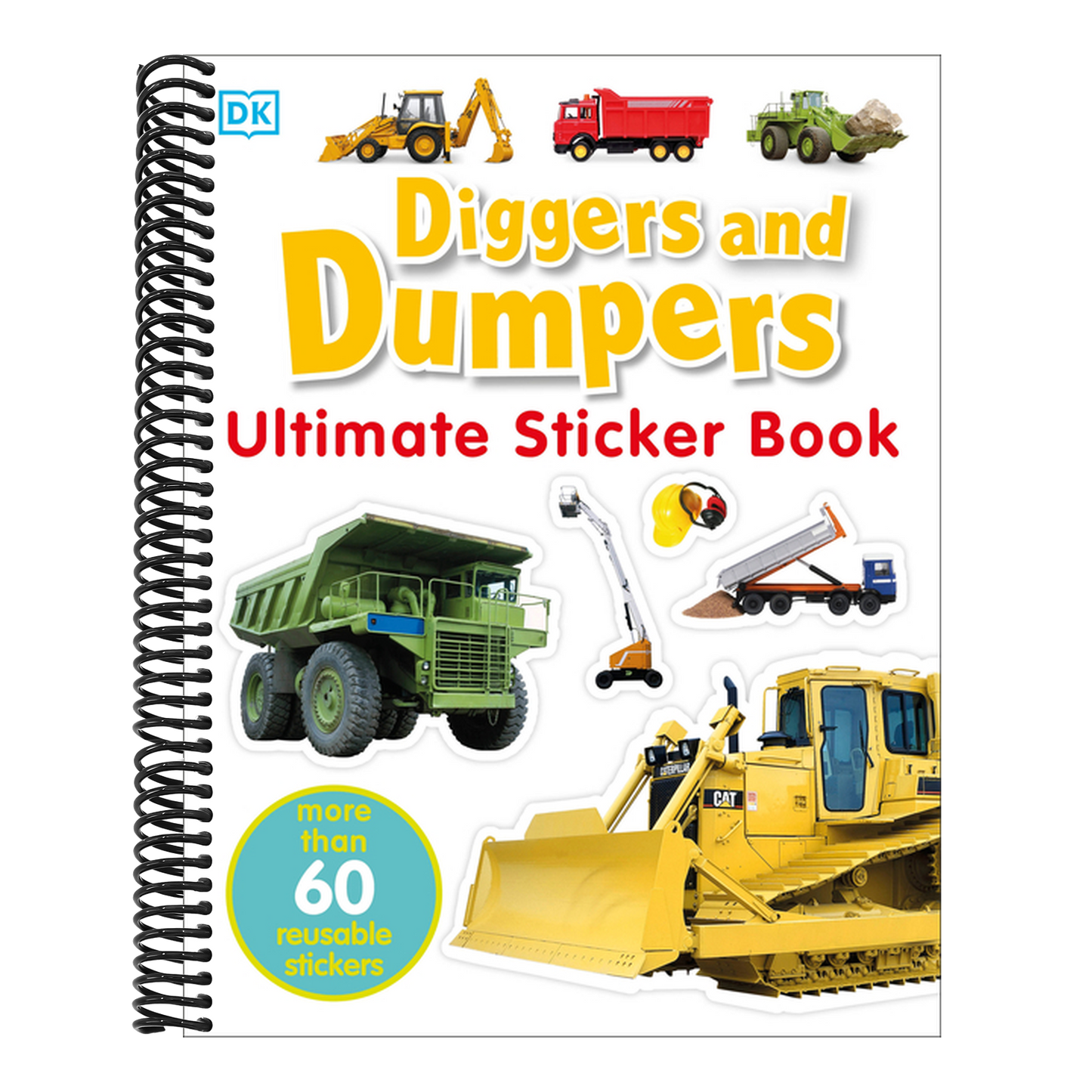 Ultimate Sticker Book: Diggers and Dumpers: More Than 60 Reusable Full-Color Stickers [With 60 Reusable Stickers] (Ultimate Sticker Book) (Spiral Bound)