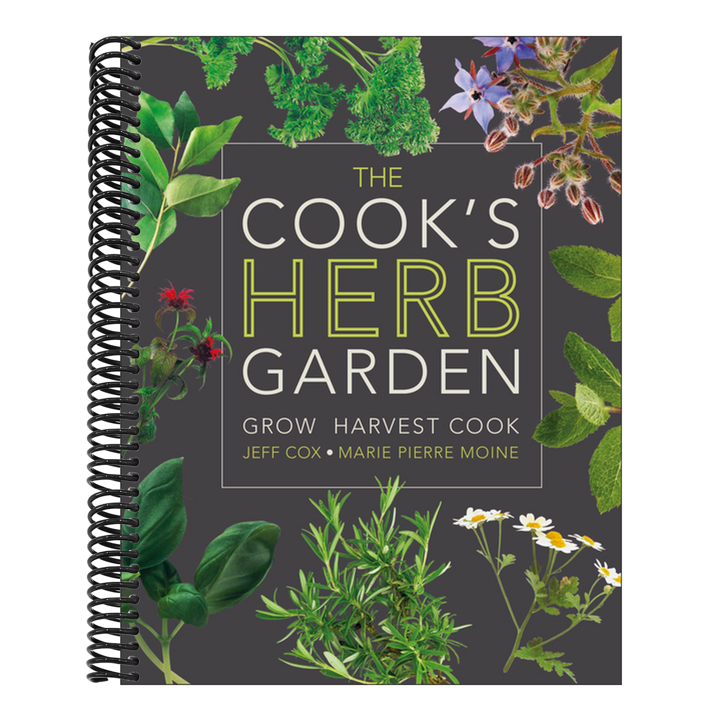 The Cook's Herb Garden: Grow, Harvest, Cook (Spiral Bound)
