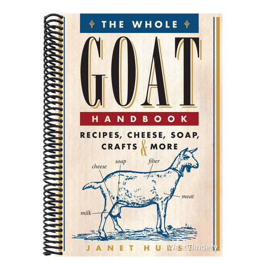 The Whole Goat Handbook: Recipes, Cheese, Soap, Crafts & More