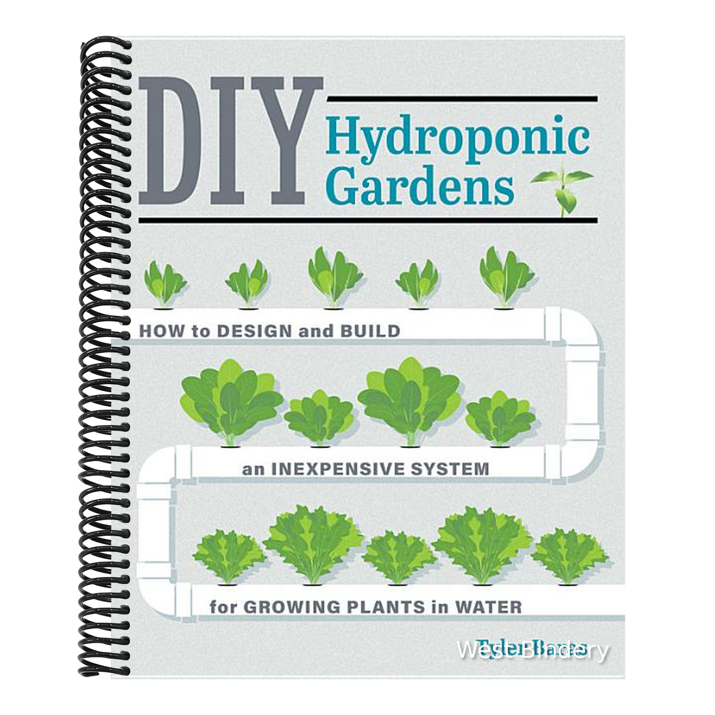 DIY Hydroponic Gardens: How to Design and Build an Inexpensive System for Growing Plants in Water