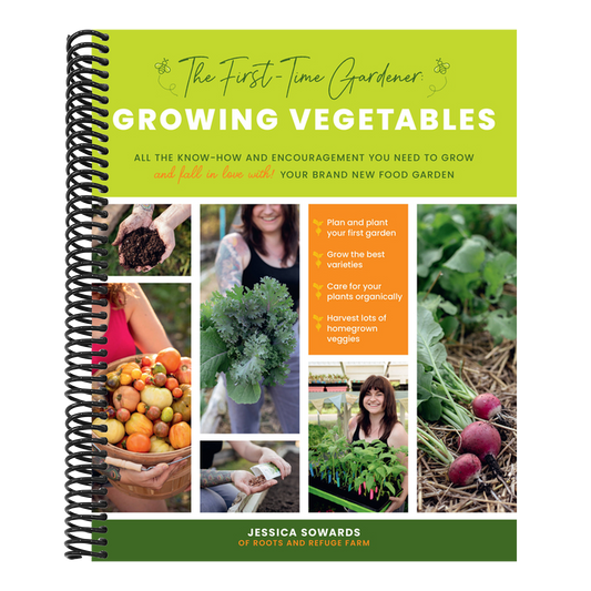 The First-Time Gardener: Growing Vegetables: All the Know-How and Encouragement You Need to Grow - And Fall in Love With! - Your Brand New Food Garden (The First-Time Gardener's Guides #1) (Spiral Bound)