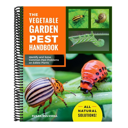 The Vegetable Garden Pest Handbook: Identify and Solve Common Pest Problems on Edible Plants - All Natural Solutions!