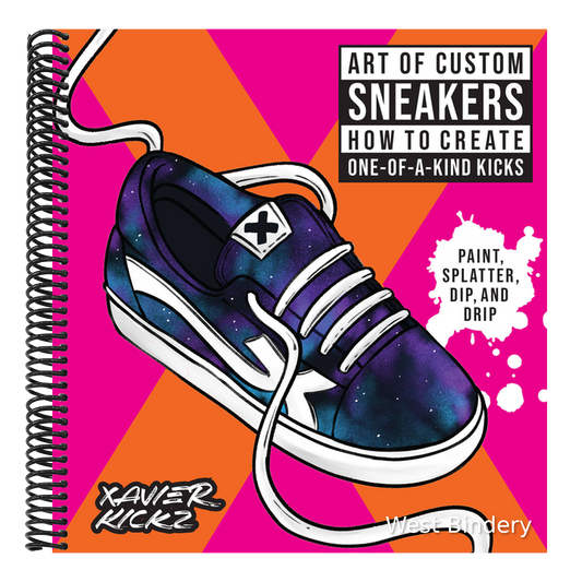Art of Custom Sneakers: How to Create One-Of-A-Kind Kicks; Paint, Splatter, Dip, Drip, and Color