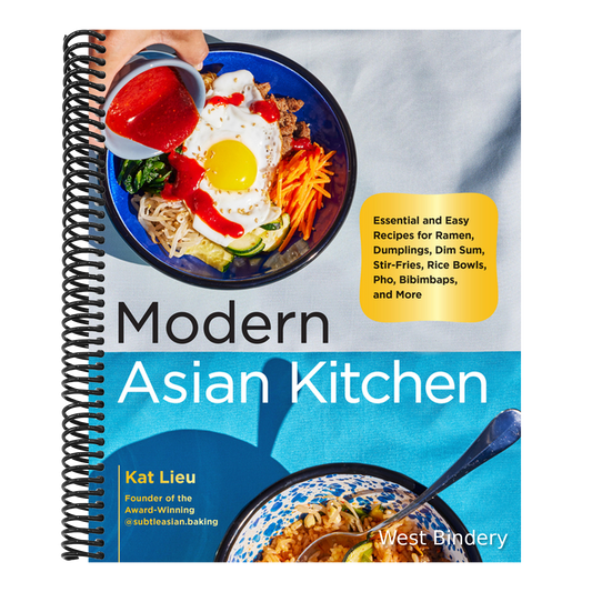 Modern Asian Kitchen: Essential and Easy Recipes for Ramen, Dumplings, Dim Sum, Stir-Fries, Rice Bowls, Pho, Bibimbaps, and More