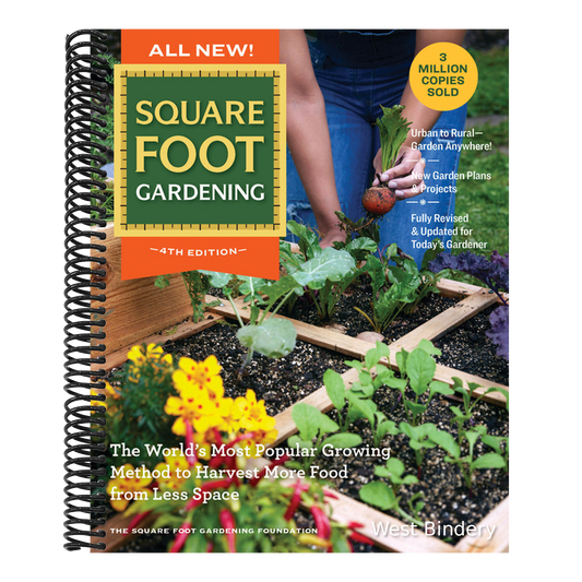 All New! Square Foot Gardening, 4th Edition: The World's Most Popular Growing Method to Harvest More Food from Less Space - Urban to Rural-Garden Anyw