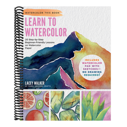 Learn to Watercolor: 20 Step-By-Step Beginner-Friendly Lessons on Watercolor Paper - Includes Watercolor Pad with Sketches - No Drawing Required! (Watercolor This Book) (Spiral Bound)