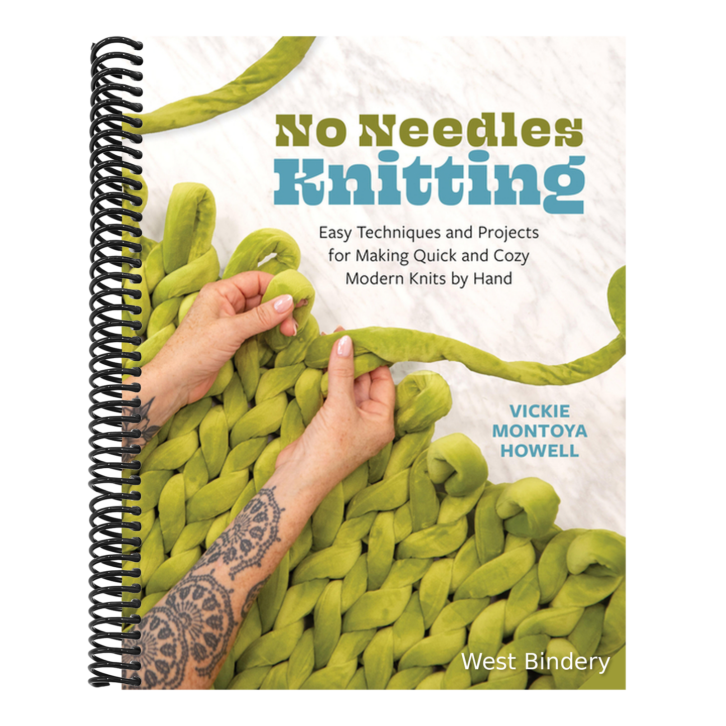 No Needles Knitting: Easy Techniques and Projects for Making Quick and Cozy Modern Knits by Hand
