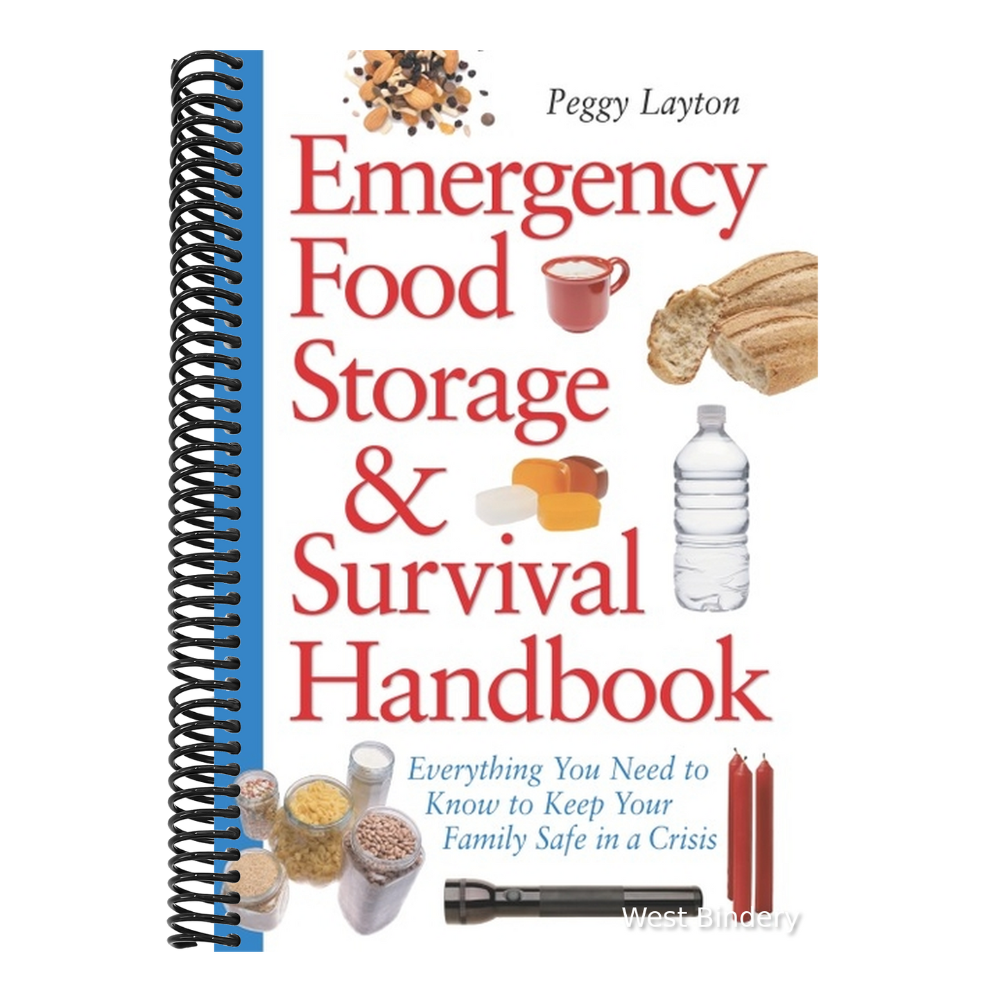 Emergency Food Storage & Survival Handbook: Everything You Need to Know to Keep Your Family Safe in a Crisis