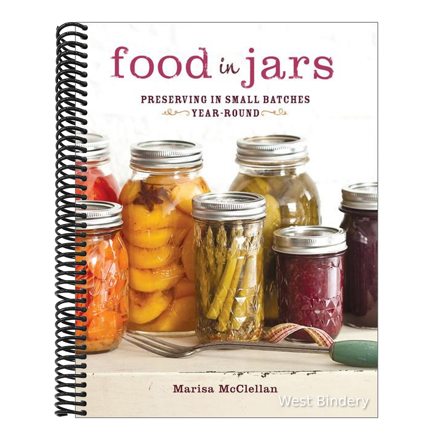 Food in Jars: Preserving in Small Batches Year-Round