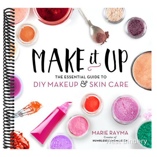 Make It Up: The Essential Guide to DIY Makeup and Skin Care