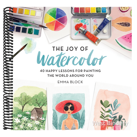 The Joy of Watercolor: 40 Happy Lessons for Painting the World Around You
