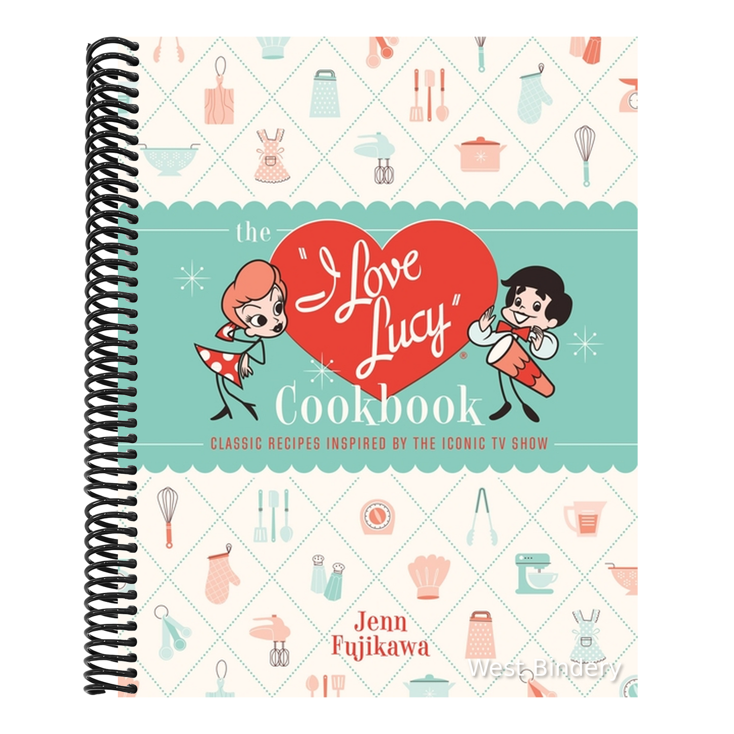 The I Love Lucy Cookbook: Classic Recipes Inspired by the Iconic TV Show