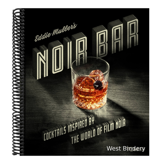 Eddie Muller's Noir Bar: Cocktails Inspired by the World of Film Noir
