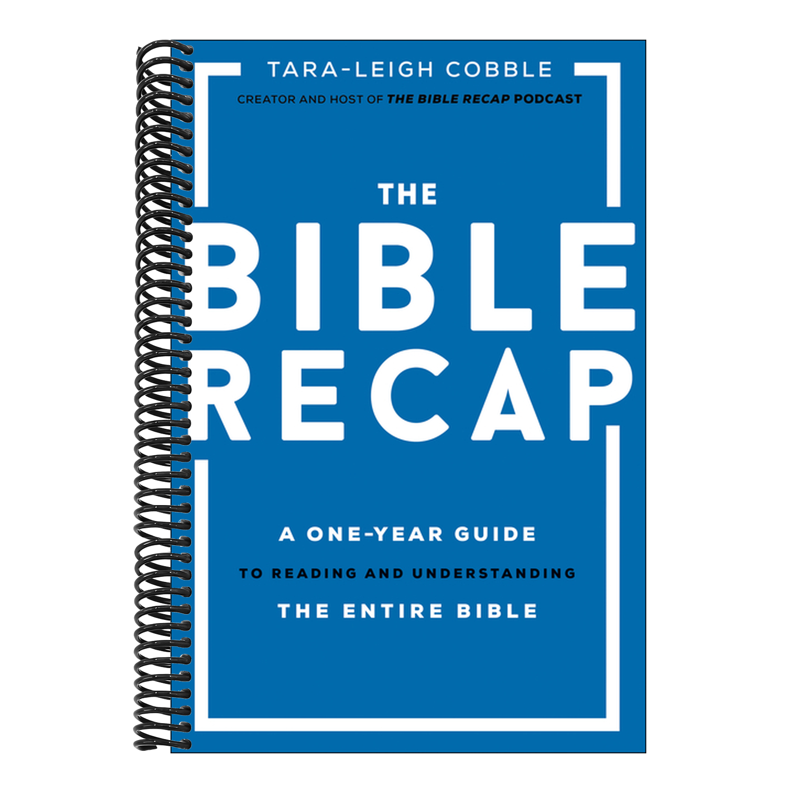 The Bible Recap: A One-Year Guide to Reading and Understanding the Entire Bible