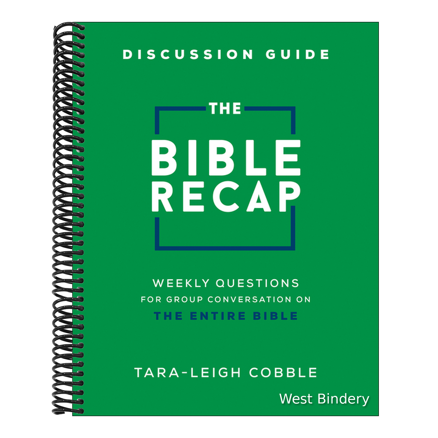 The Bible Recap Discussion Guide: Weekly Questions for Group Conversation on the Entire Bible