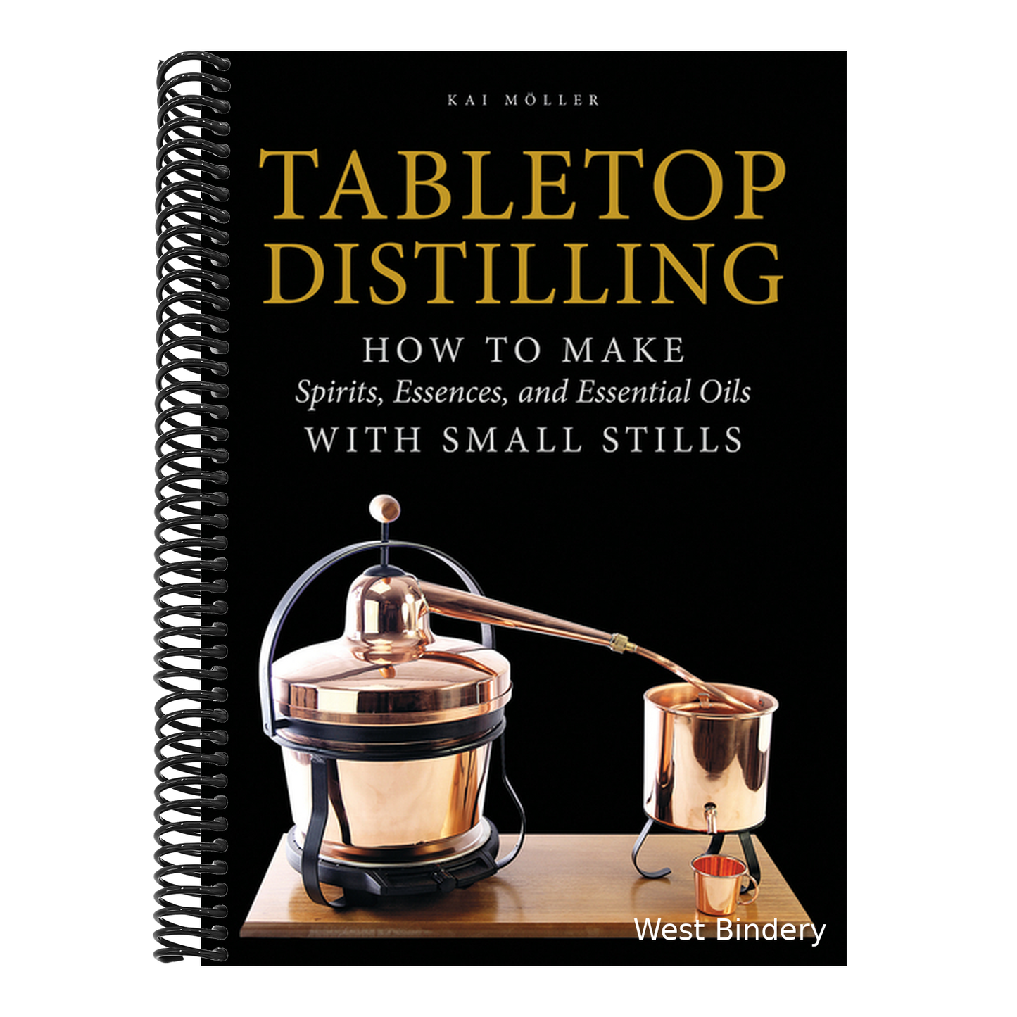 Tabletop Distilling: How to Make Spirits, Essences, and Essential Oils with Small Stills