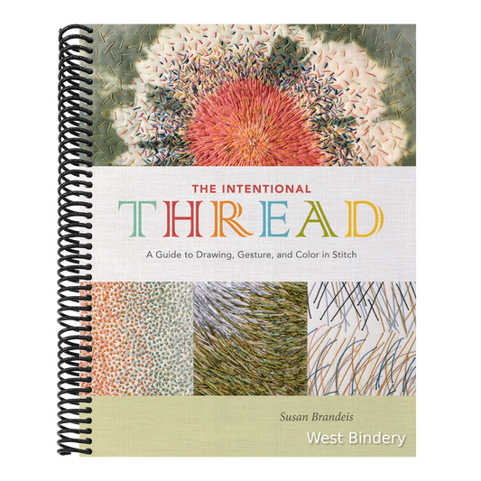 The Intentional Thread: A Guide to Drawing, Gesture, and Color in Stitch