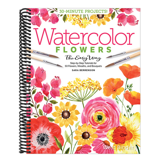 Watercolor the Easy Way Flowers: Step-By-Step Tutorials for 50 Flowers, Wreaths, and Bouquets