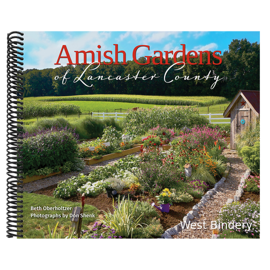 Amish Gardens of Lancaster County: Kitchen Gardens and Family Recipes