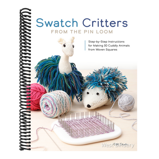 Swatch Critters from the Pin Loom: Step-By-Step Instructions for Making 30 Cuddly Animals from Woven Squares