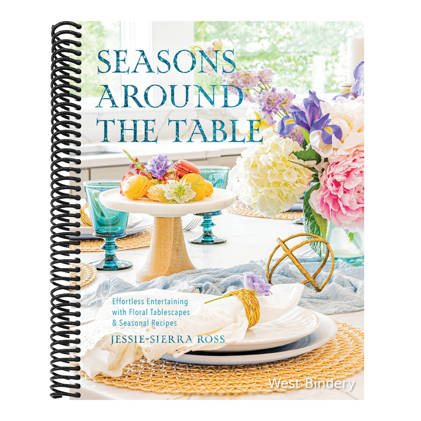 Seasons Around the Table: Effortless Entertaining with Floral Tablescapes & Seasonal Recipes